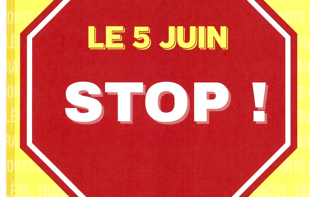 Faisons-nous entendre le 5 juin – Tous et Toutes en Grève et dans la Rue