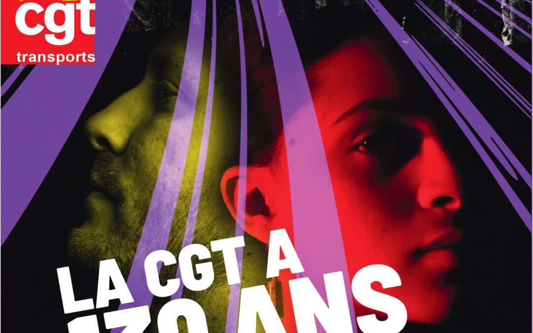 La CGT a 130 ans, on est toujours là !