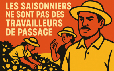Les saisonniers ne sont pas des travailleurs de passage