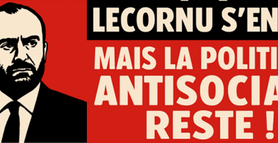 Lecornu s’en va, mais la politique antisociale reste !